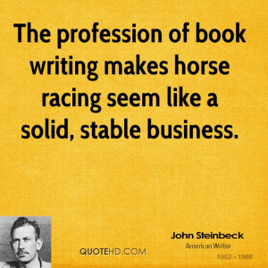 ... of book writing makes horse racing seem like a solid, stable business