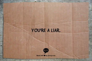 You're a liar.