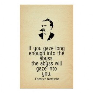 Nietzsche Quote If You Stare Into the Abyss Posters