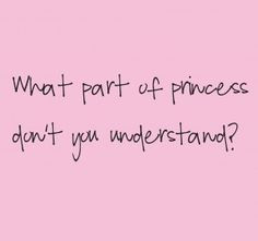 my daddy ALWAYS called me 'his princess' I wish he could've ...