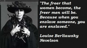 Louise berliawsky nevelson famous quotes 5
