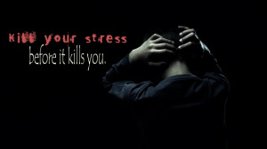 Kill Your Stress Quote With Stress Boy Image