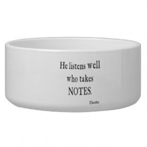 Vintage Dante Quotes Listen Well Take Notes Quote Dog Water Bowl