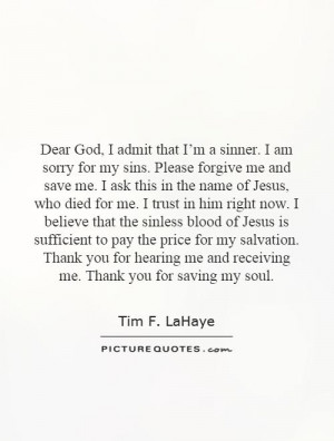 God Please Forgive me Quotes Please Forgive me And Save me