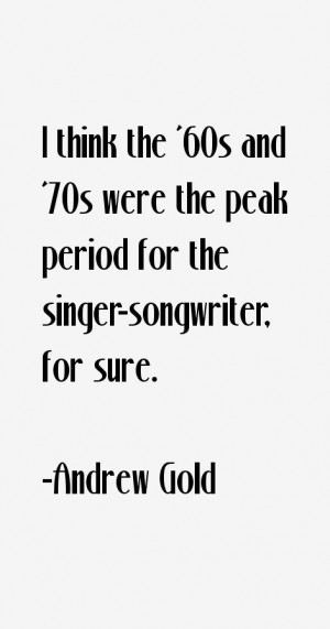 Andrew Gold Quotes & Sayings