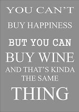 FUNNY WINE QUOTE POSTER / PRINT / YOU CAN'T BUY HAPPINESS..... ..