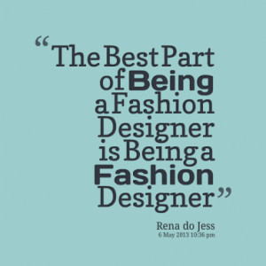 Quotes About: Fashion designer love design