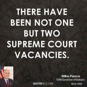 there have been not one but two Supreme Court vacancies.