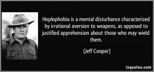 Hoplophobia is a mental disturbance characterized by irrational ...