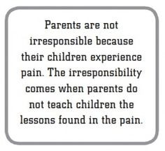 Parents are not irresponsible because their children experience pain ...
