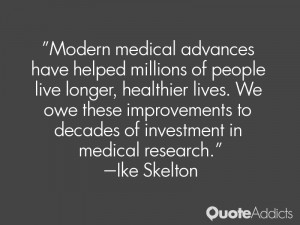 Modern medical advances have helped millions of people live longer ...