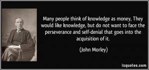 Many people think of knowledge as money, They would like knowledge ...
