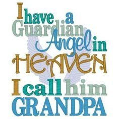 still guarding me up in heaven. I chose this quote because my grandpa ...