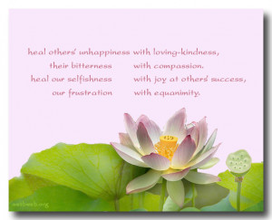 Heal others’ unhappiness with loving kindness, their bitterness with ...