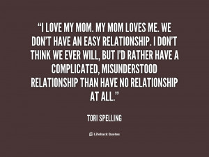 quote-Tori-Spelling-i-love-my-mom-my-mom-loves-92315.png