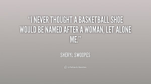 Sheryl Swoopes Basketball Shoes Preview quote