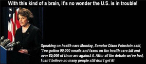 Dianne Feinstein.....idiot!