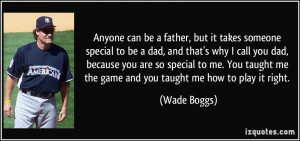 Anyone can be a father, but it takes someone special to be a dad, and ...