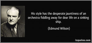 Fiddling Away For Dear Life On A Sinking Ship Edmund Wilson