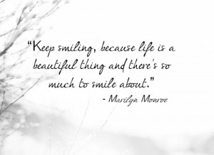Marilyn Monroe Quotes Keep Smiling Because Life