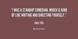 quote Paul Feig i was a standupedian which is 128649 1 png