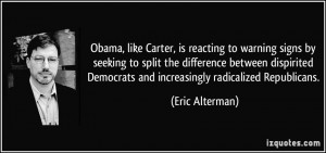 Obama, like Carter, is reacting to warning signs by seeking to split ...