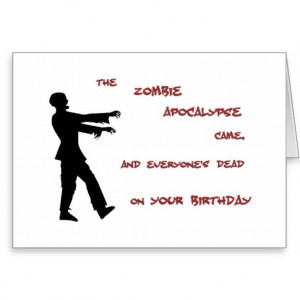 Zombie Apocalypse Sayings Zombie apocalypse birthday