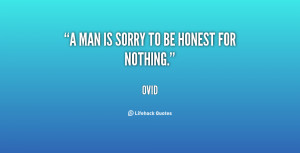 quote-Ovid-a-man-is-sorry-to-be-honest-6316.png