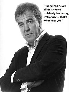 ... Clarkson is the only one who can come up with a quote like this! More