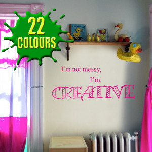not messy I'm creative quote next to window wall art decal vinyl ...