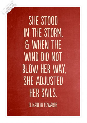 Source: http://quotez.co/she-stood-in-the-storm-literary-quotes/