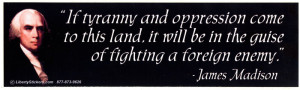 If Tyranny and Oppression Come to this Land, It Will be in the Guise ...