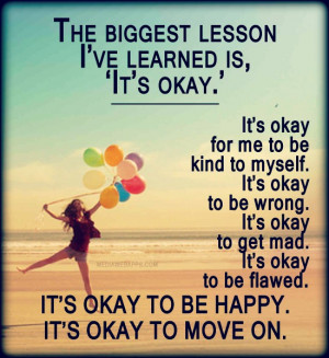 ... okay to be wrong. It’s okay to get mad. It’s okay to be flawed. It