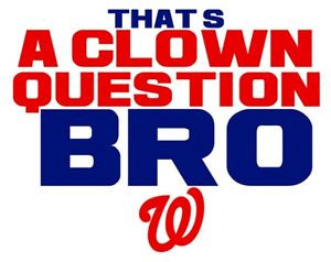 ... Clown-Question-Bro-t-shirt-funny-tee-shirt-Bryce-Harper-Quote-t-shirt