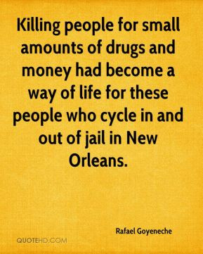 Killing people for small amounts of drugs and money had become a way ...