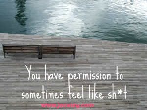 Sometimes I Feel Like Running Away Quotes You-have-permission-to- ...