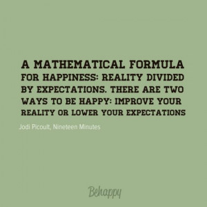 ... or lower your expectations.” ― Jodi Picoult, Nineteen Minutes