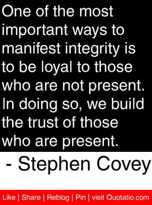 ... trust of those who are present. - Stephen Covey #quotes #quotations