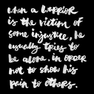 When a warrior is the victim of some injustice, he usually tries to ...