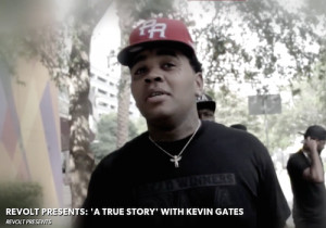Video) REVOLT Presents: ‘A True Story’ With Kevin Gates
