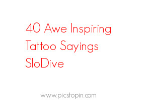 Pin Awe Inspiring Tattoo Sayings Slodive Picture Pinterest