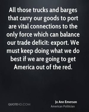 ... trade deficit: export. We must keep doing what we do best if we are