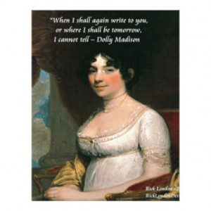 Dolly Madison Quotes Gifts - T-Shirts, Art, Posters & Other Gift ...
