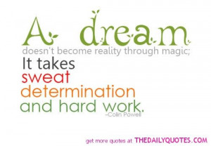 dream-takes-sweat-determination-hard-work-colin-powell-quotes ...