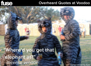 Overheard at #Voodoo: 