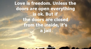 ... are closed from the inside, it's a jail - Love Quotes - StatusMind.com