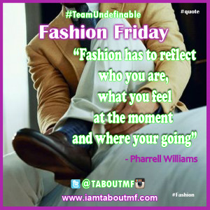 iamtaboutmf_fashion-friday-quote-pharrell-williams