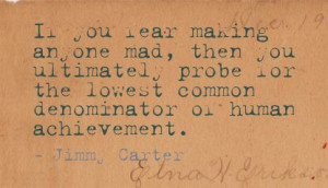 If You Fear Making any one mad,they You Ultimately Probe For The ...