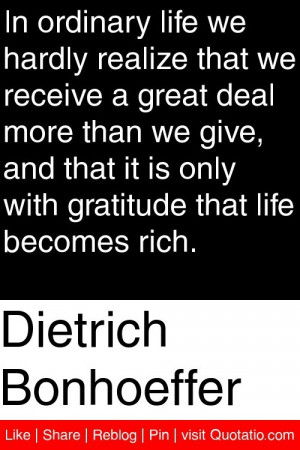 ... it is only with gratitude that life becomes rich # quotations # quotes