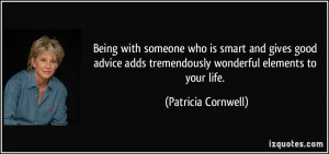 Being with someone who is smart and gives good advice adds ...